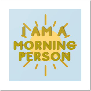 I AM A MORNING PERSON Posters and Art